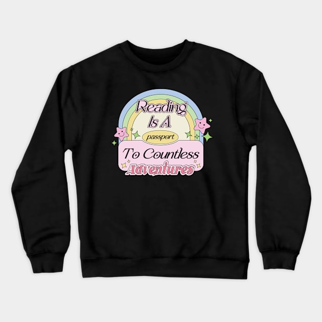 Reading is a Passport To Countless Adventures Inspired to Wanderlust in Books Crewneck Sweatshirt by Mochabonk